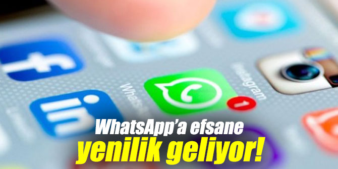 WhatsApp için efsane yenilik!