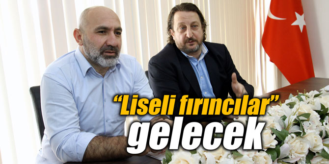 ‘Liseli fırıncılar gelecek’