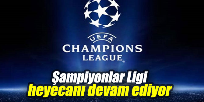Şampiyonlar Ligi heyecanı çekişmeli maçlarla devam ediyor