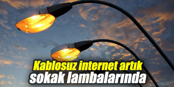 Kablosuz internet artık sokak lambalarında