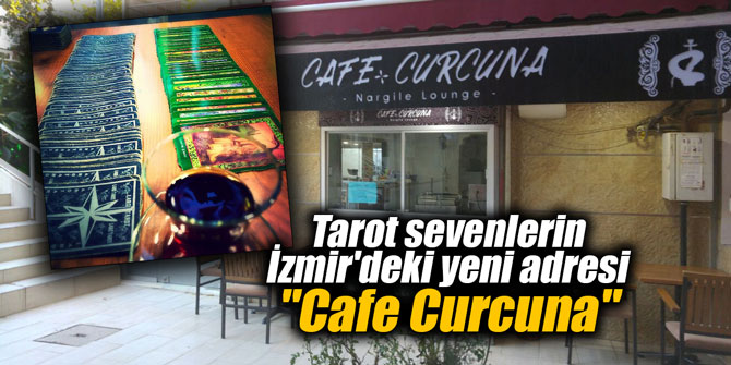 Tarot sevenlerin İzmir'deki yeni adresi "Cafe Curcuna"