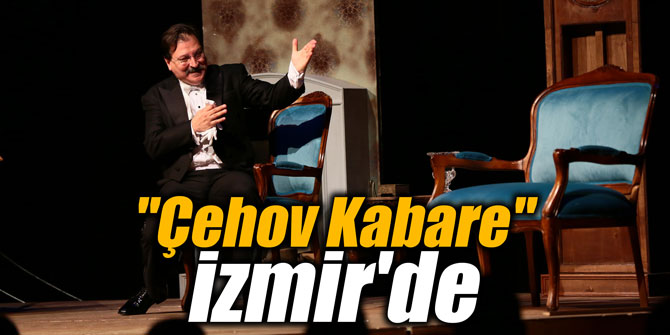 "Çehov Kabare" İzmir'de