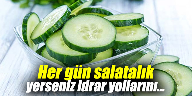 Her gün salatalık yerseniz idrar yollarını...