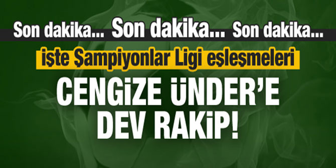 Şampiyonlar Ligi'nde yarı final kuraları çekildi