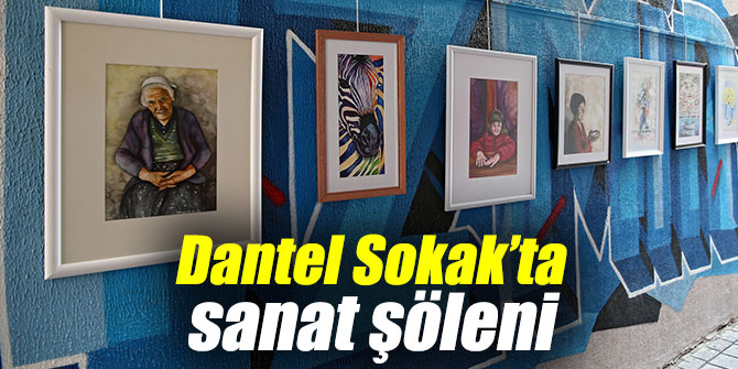 Dünya Sanat Günü’nde Dantel Sokak’ta sanat şöleni