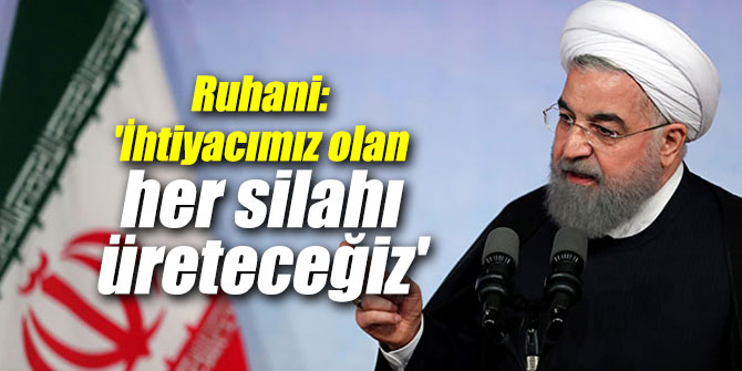 "İhtiyacımız olan her silahı üreteceğiz"