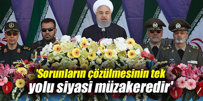 'Sorunların çözülmesinin tek yolu siyasi müzakeredir'
