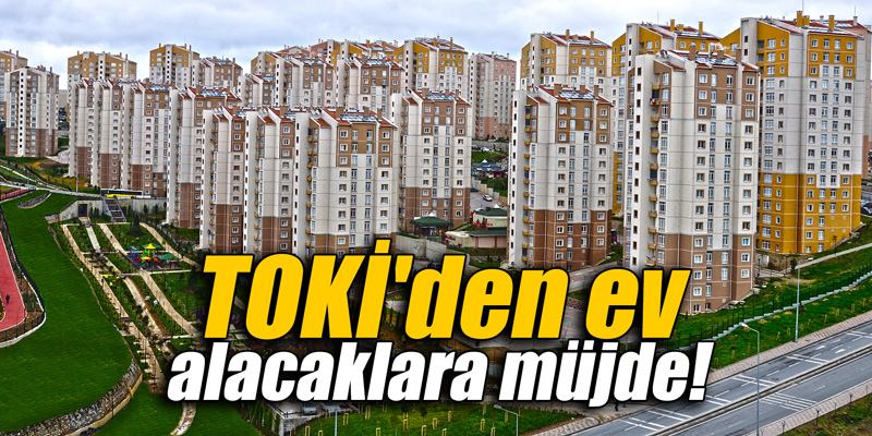 TOKİ'den ev alacaklara müjde! İndirime gidildi