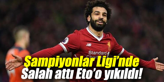 Salah attı Eto’o yıkıldı!
