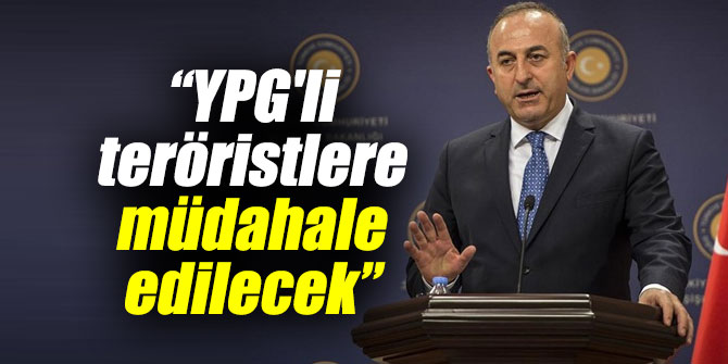 "YPG'li teröristlere müdahale edilecek"