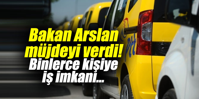 Bakan Arslan müjdeyi verdi! Binlerce kişiye iş imkanı...