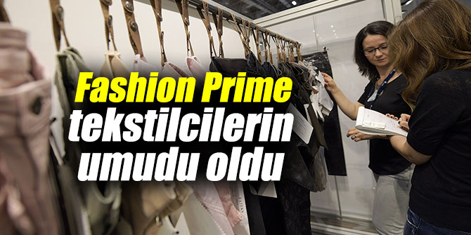 Fashion Prime tekstilcilerin umudu oldu