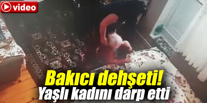 Bakıcı dehşeti! Yaşlı kadını darp etti, serbest kaldı