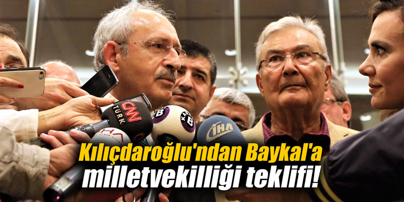 Kılıçdaroğlu'ndan Baykal'a milletvekilliği teklifi!