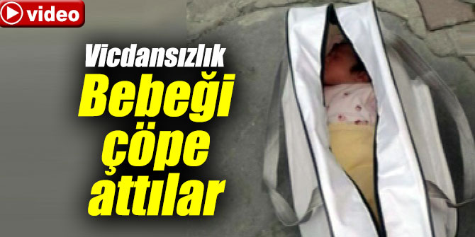 Böyle vicdansızlık görülmedi! Bebeği çöpe attılar