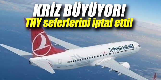THY seferlerini iptal etti!