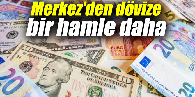 Merkez'den dövize bir hamle daha
