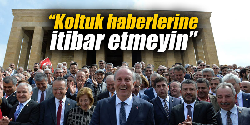 “Koltuk haberlerine itibar etmeyin”