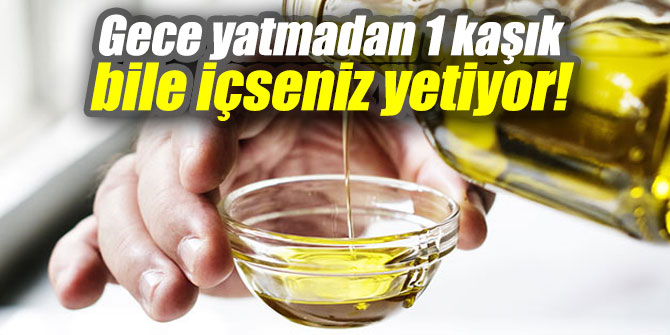 Gece yatmadan 1 kaşık bile içseniz yetiyor!