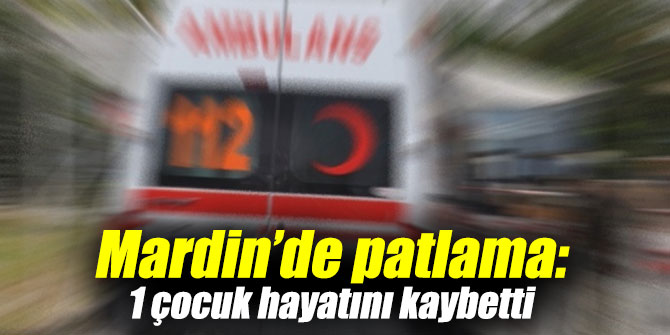 Mardin’de patlama!