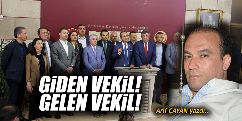 GİDEN VEKİL! GELEN VEKİL!