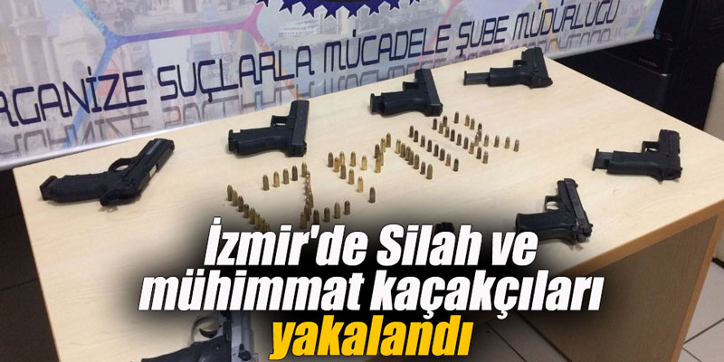 İzmir'de Silah ve mühimmat kaçakçıları yakalandı