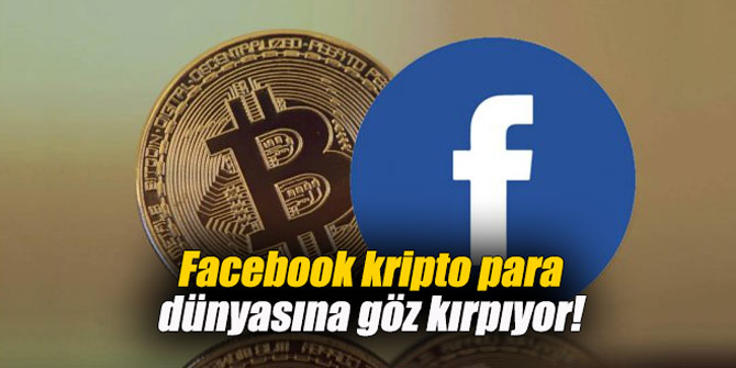 Facebook kripto para dünyasına göz kırpıyor!