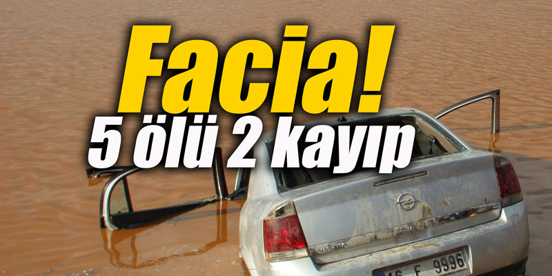 Facia! 5 ölü 2 kayıp