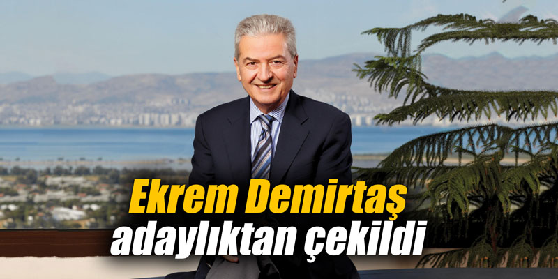 Ekrem Demirtaş adaylıktan çekildi