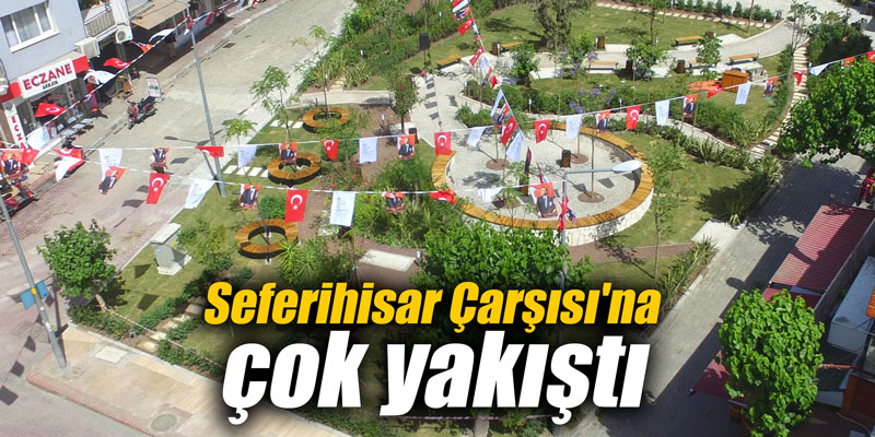 Seferihisar Çarşısı'na çok yakıştı