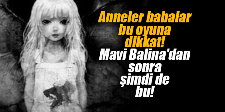 Anneler babalar bu oyuna dikkat! Mavi Balina'dan sonra şimdi de bu!