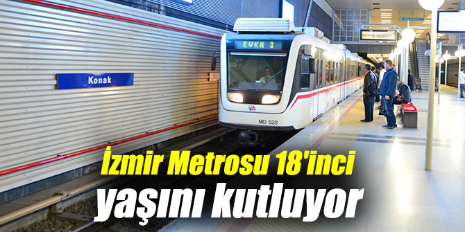 İzmir Metrosu 18'inci yaşını kutluyor