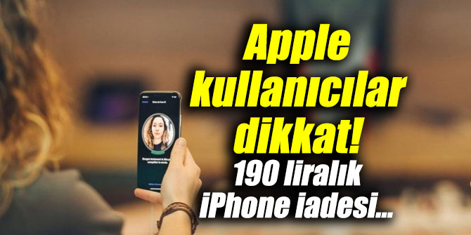 Apple kullanıcılar dikkat! 190 liralık iPhone iadesi...