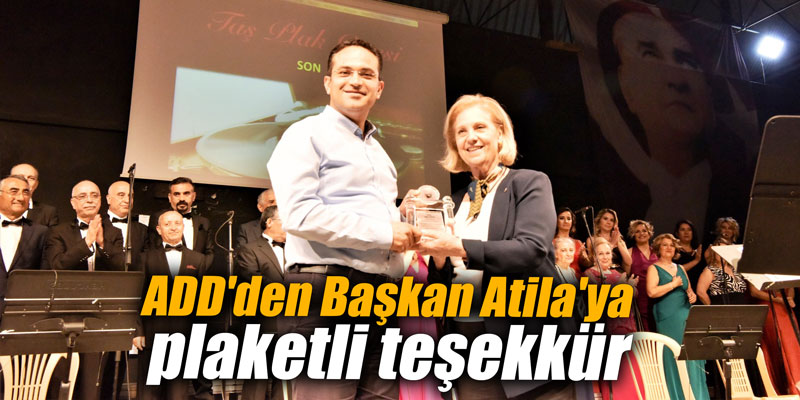 ADD'den Başkan Atila'ya plaketli teşekkür