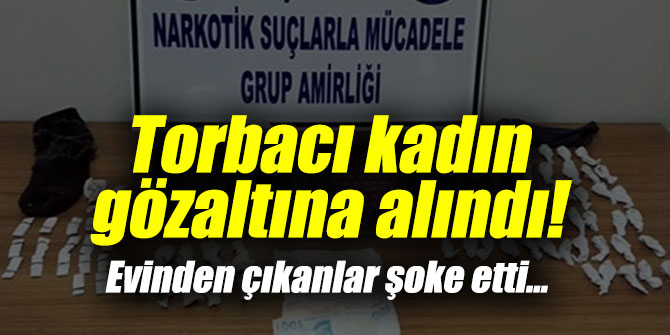 Torbacı kadın gözaltına alındı! Evinden çıkanlar şoke etti..