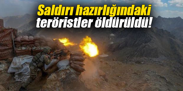 Saldırı hazırlığındaki teröristler öldürüldü!