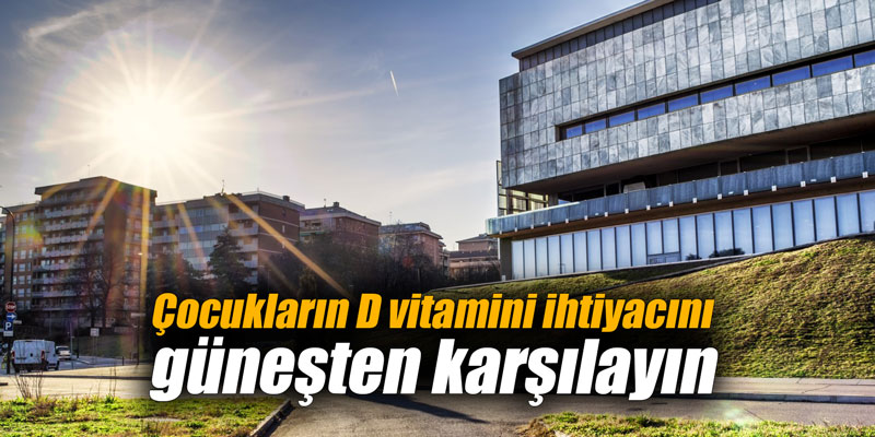 Çocukların D vitamini ihtiyacını güneşten karşılayın