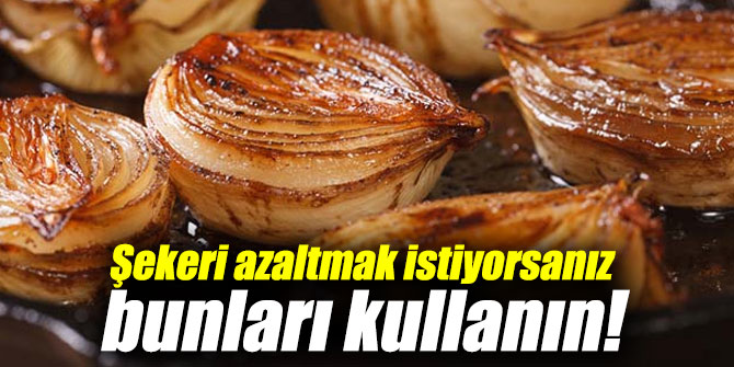 Şekeri azaltmak istiyorsanız şeker yerine bunu kullanın...