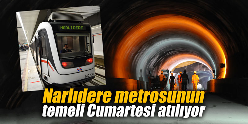 Narlıdere metrosunun temeli Cumartesi atılıyor