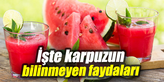 İşte karpuzun bilinmeyen faydaları