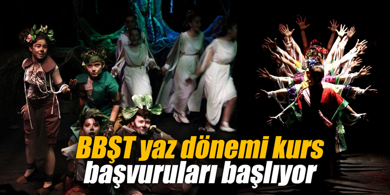 BBŞT yaz dönemi kurs başvuruları başlıyor