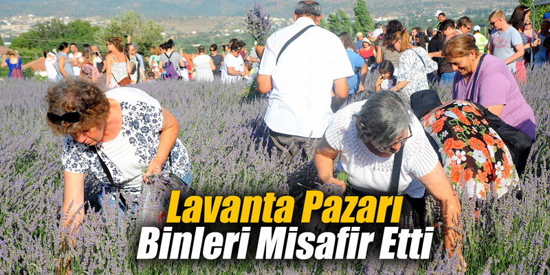 Lavanta Pazarı Binleri Misafir Etti