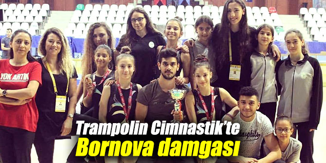 Trampolin Cimnastik’te Bornova damgası
