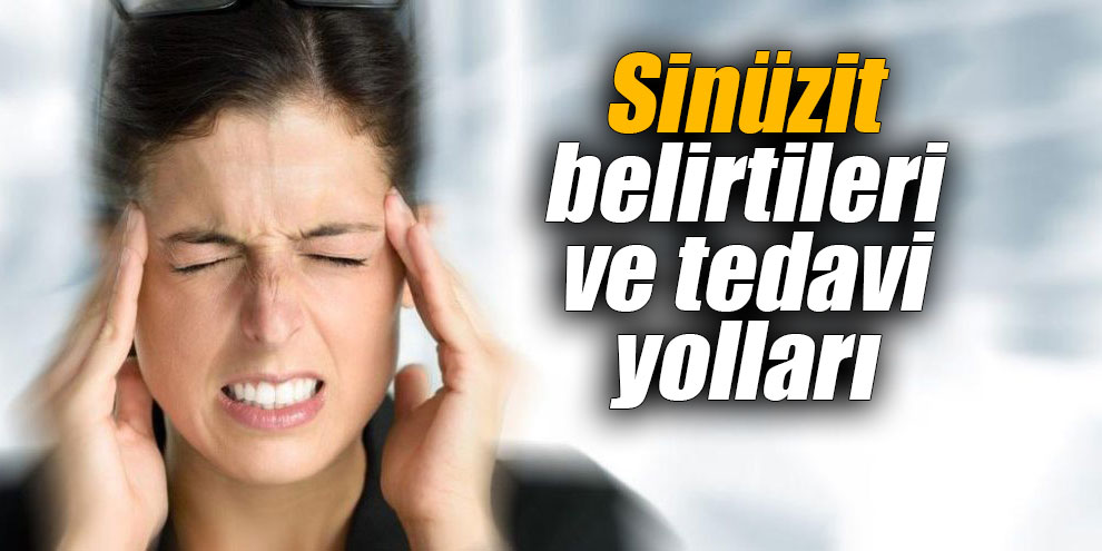 Sinüzit belirtileri ve tedavi yolları