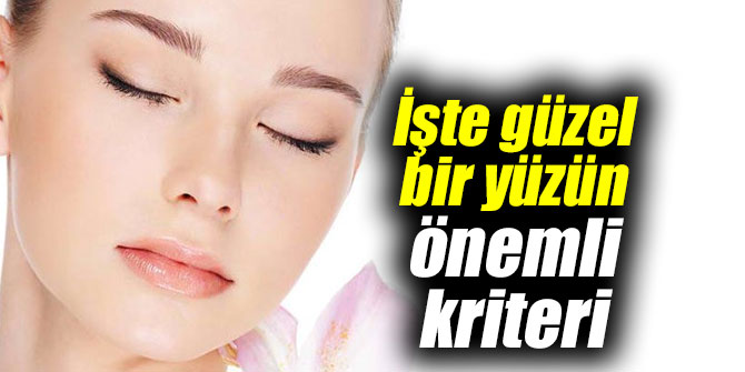 İşte güzel bir yüzün önemli kriteri
