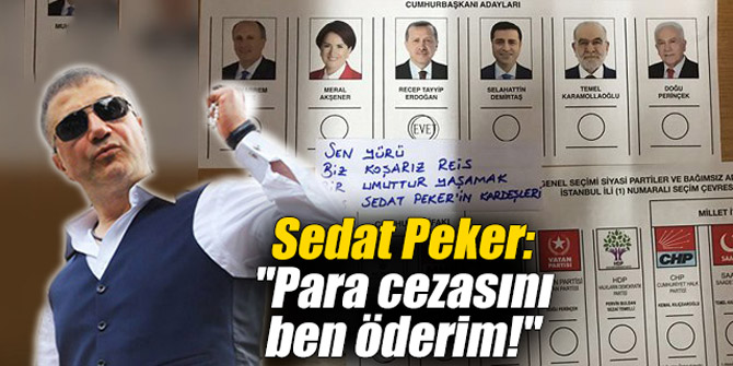 Sedat Peker: "Para Cezasını Ben Öderim!"