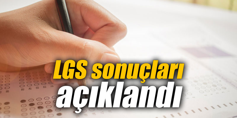 LGS sonuçları açıklandı