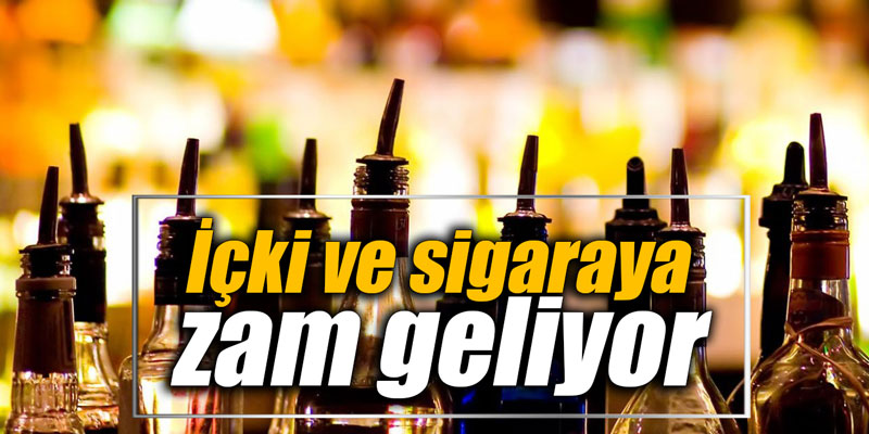 İçki ve sigaraya zam geliyor