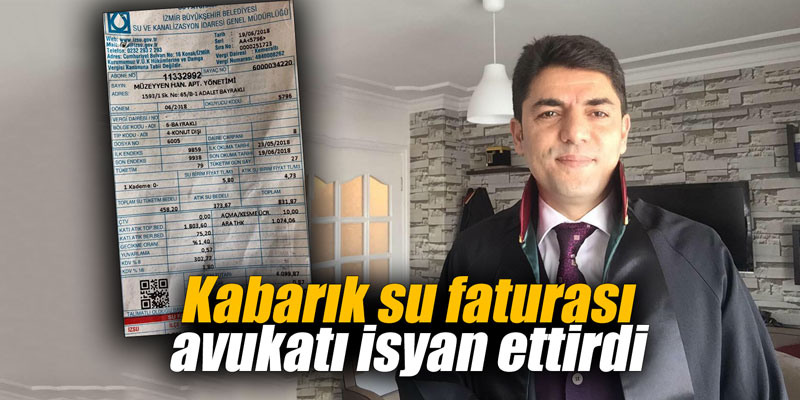Kabarık su faturası avukatı isyan ettirdi