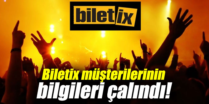 Biletix müşterilerinin verileri çalındı!